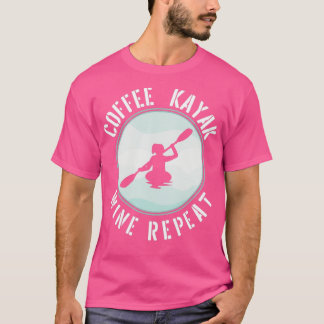 Kayaking Gear Kayakers Coffee Kayak (2) T Shirt