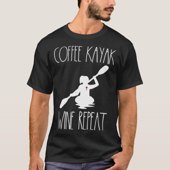 Kayaking Gear Women Coffee Kayak Wine Lovers Kayak T Shirt (Framsida)