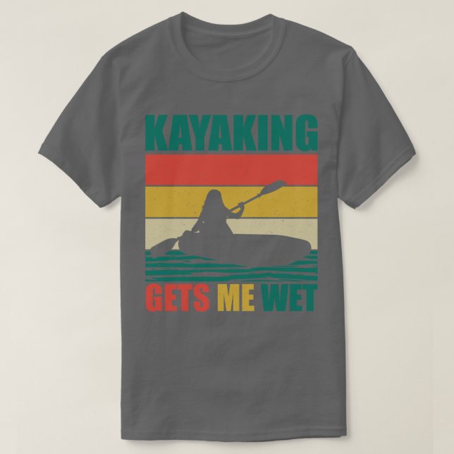 Kayaking ger mig Blöt 5 T Shirt (Design framsida)