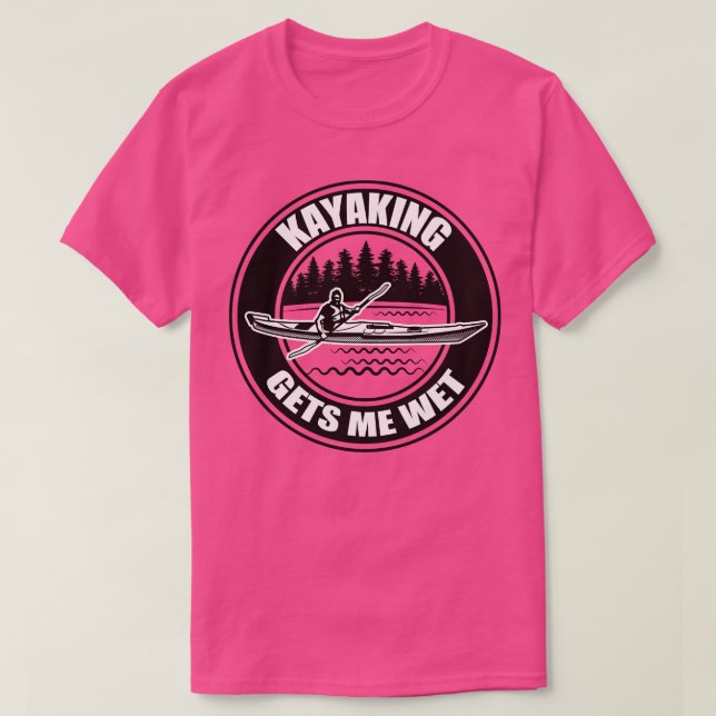 Kayaking ger mig Blöt 6 T Shirt (Design framsida)