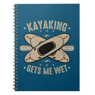 Kayaking ger mig Blöt Anteckningsbok
