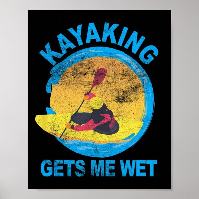 Kayaking ger mig Blöt Halloween-Roligt Poster (Framsidan)