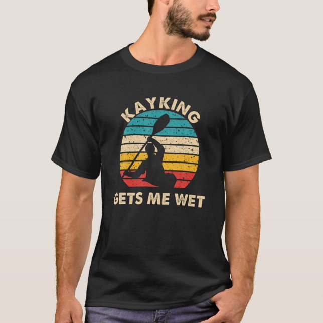 Kayaking ger mig Blöt Kayaker Boeing Paddling Retr T Shirt (Framsida)