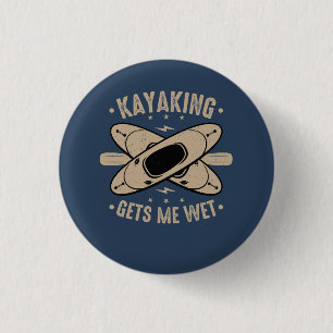 Kayaking ger mig Blöt Knapp