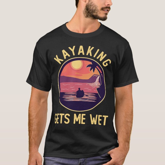 Kayaking ger mig Blöt rosa Funny Kayaker Chri T Shirt (Framsida)