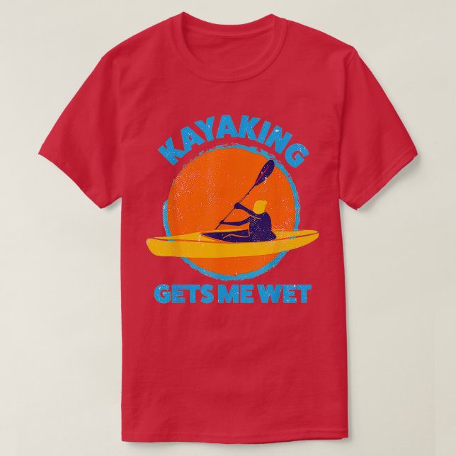 Kayaking gets me wet Funny Halloween Christmas Kay T Shirt (Design framsida)