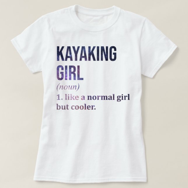 Kayaking Girl Funny Quote_810 T Shirt (Design framsida)
