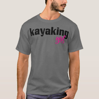 Kayaking Girl T Shirt