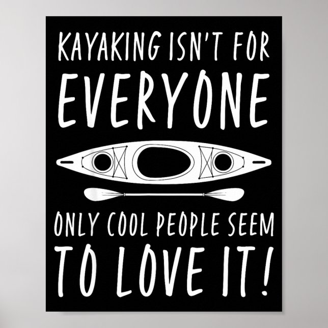 Kayaking Isn't For Everyone Only Cool People Seem  Poster (Framsidan)