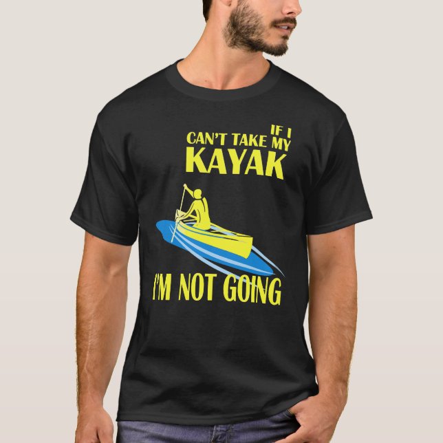 Kayaking, jag ska inte t shirt (Framsida)