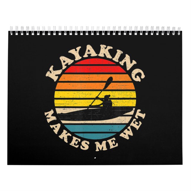 Kayaking Makes Me Wet Kalender (Omslag)