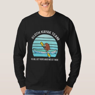 Kayaking Quote for a River Kayaker T Shirt