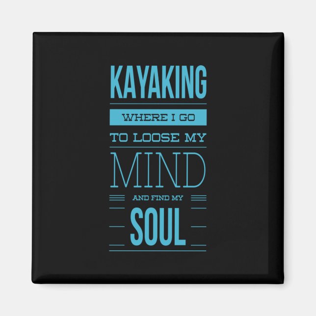 Kayaking vart jag går för att förlora mitt sinne magnet (Framsidan)