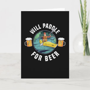 Kayaking Will Paddle for Beer Kayak Gift Kort