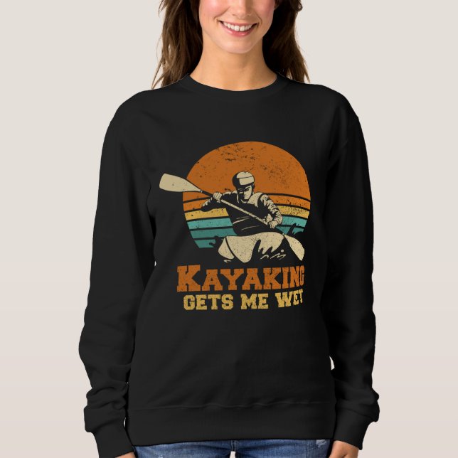 Kayakn I Kayaking Gets Me Wet Boating Paddling Kay T Shirt (Framsida)