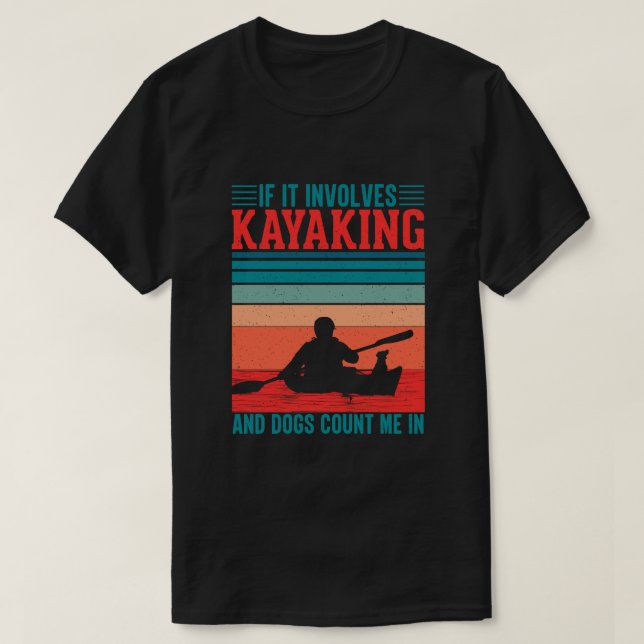 Kayaks och Hundar räknar mig in T Shirt (Design framsida)