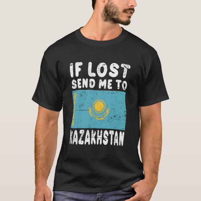 Kazakhstan Flag If Lost Send Me To Kazakhstan T Shirt (Framsida)
