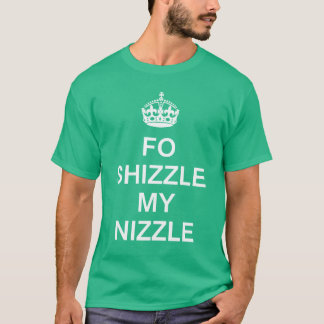 KCCO Fo Shizzle min Nizzle T-shirt