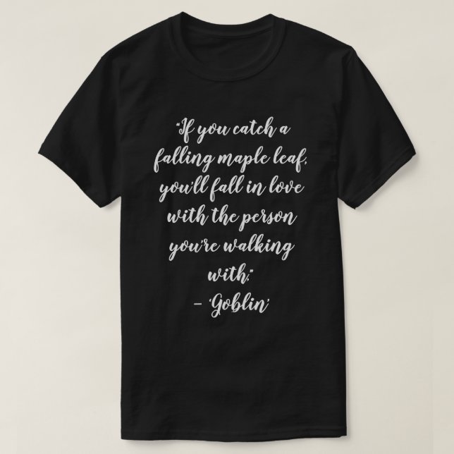 Kdrama Goblin Kärlekscitat T Shirt (Design framsida)