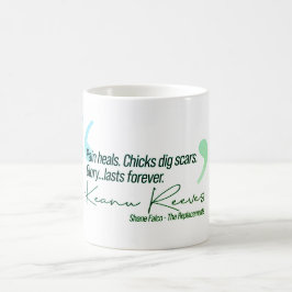 Keanu - Pain heals. Chickarna gräver ärr. Kaffemugg