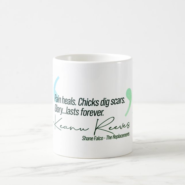 Keanu - Pain heals. Chickarna gräver ärr. Kaffemugg (Center)