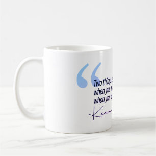 Keanu Reeves Quote - Två saker definierar dig Kaffemugg