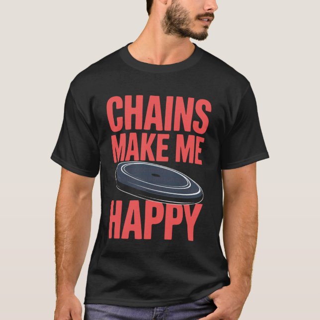 Kedjor gör mig lycklig jag discgolfar t shirt (Framsida)