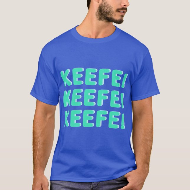 Keefe Keefe Keefe vänner T Shirt (Framsida)