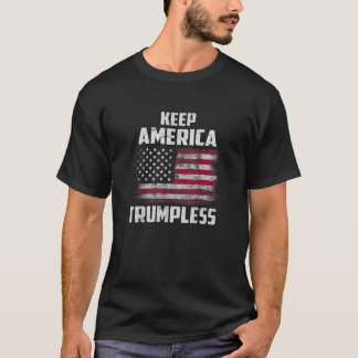 Keep America Trumpless Funny Anti Trump American F T Shirt