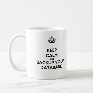 Keep Calm and Backup Your Database Mug Kaffemugg