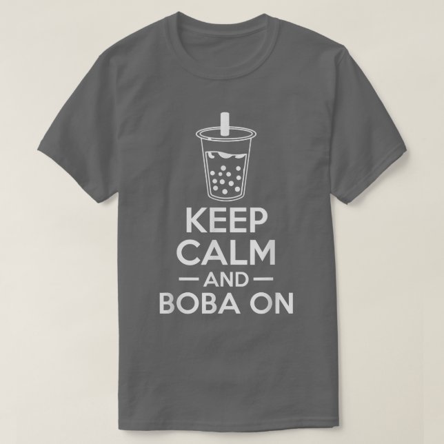 Keep Calm And Boba On Bubble Tea  T Shirt (Design framsida)