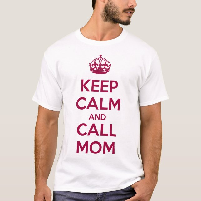 Keep Calm and Call Mom T Shirt (Framsida)