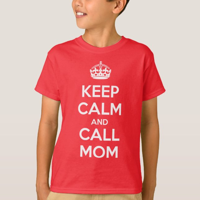 Keep Calm and Call Mom T Shirt (Framsida)