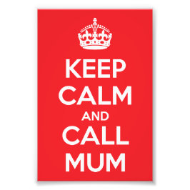 Keep Calm and Call Mum Fototryck