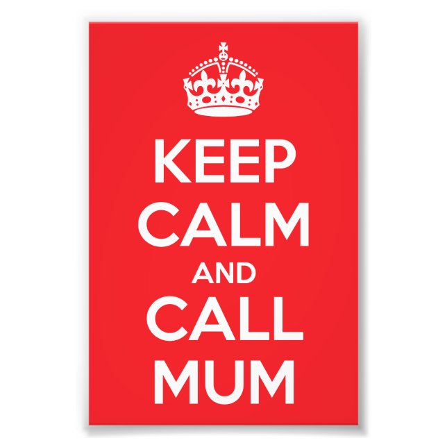 Keep Calm and Call Mum Fototryck (Framsidan)