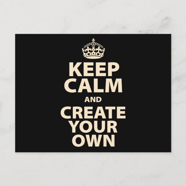 Keep Calm and Create Your Own Vykort (Framsida)