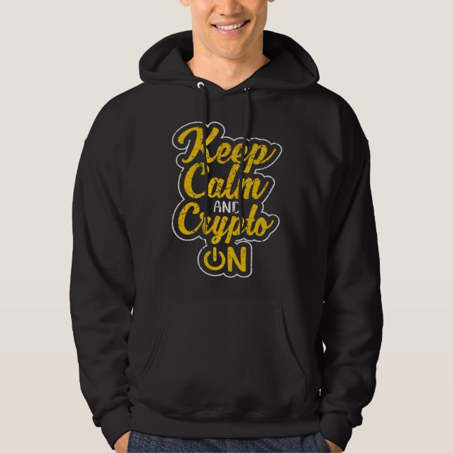Keep Calm and Crypto On Bitcoin BTC Cryptocurrency Hoodie (Framsida)
