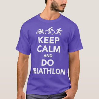 Keep calm and do Triathlon 2 T Shirt