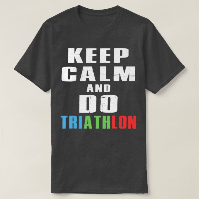 Keep Calm And Do Triathlon 3 T Shirt (Design framsida)