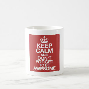 Keep calm and don´t forget to be awesome mug kaffemugg