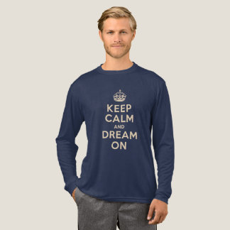 "Keep Calm and Dream On"  T Shirt