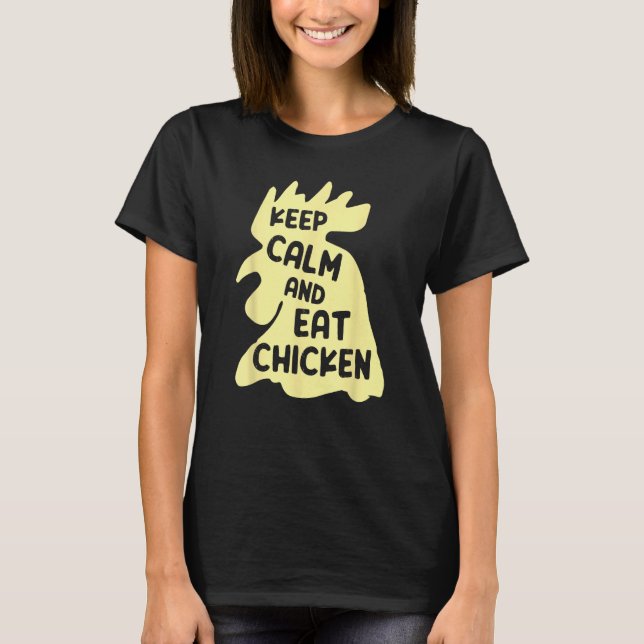 Keep Calm And Eat Chicken  Chicken T Shirt (Framsida)