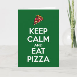 Keep Calm and Eat Pizza 2 Kort