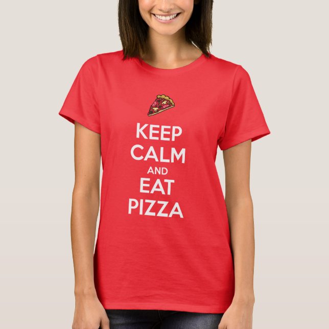 Keep Calm and Eat Pizza 2 T Shirt (Framsida)