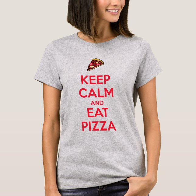 Keep Calm and Eat Pizza 2 T Shirt (Framsida)