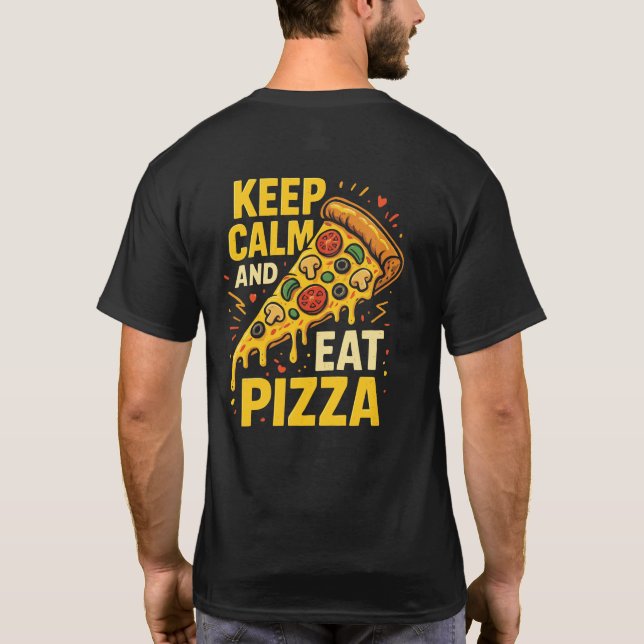 Keep Calm And Eat Pizza Funny Food Sayings  T Shirt (Baksida)