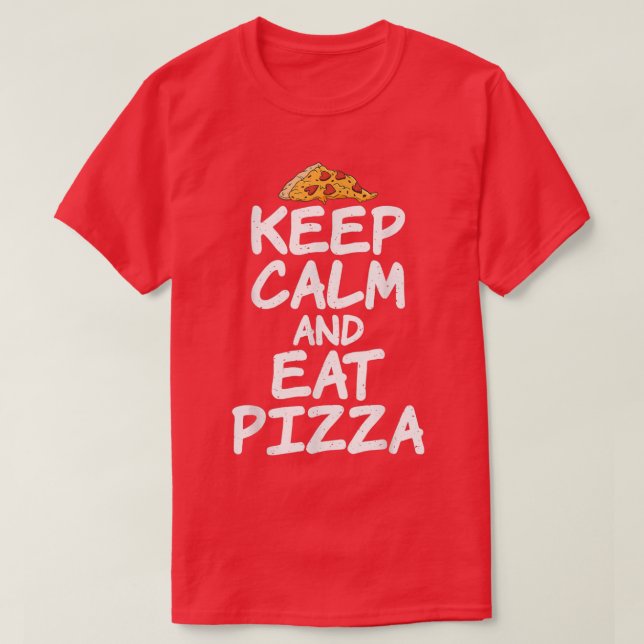 Keep Calm And Eat Pizza Lover1490  T Shirt (Design framsida)