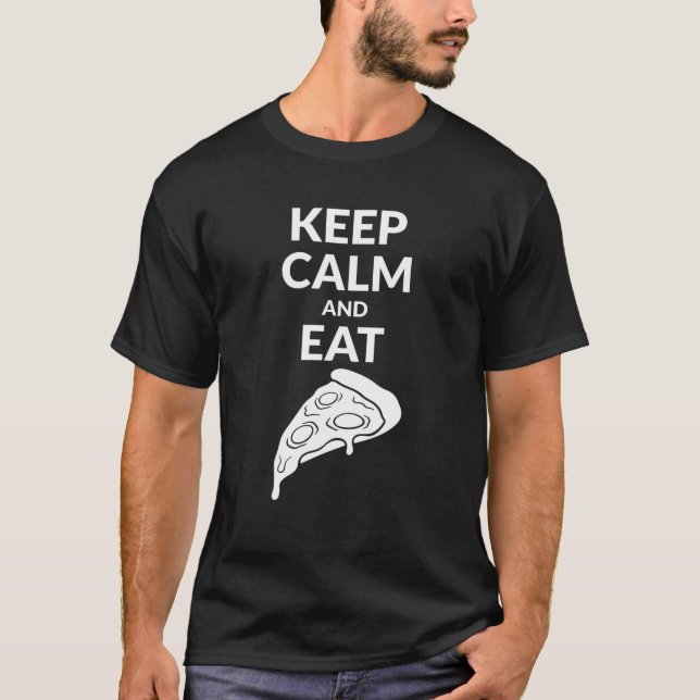 Keep Calm And Eat Pizza T Shirt (Framsida)