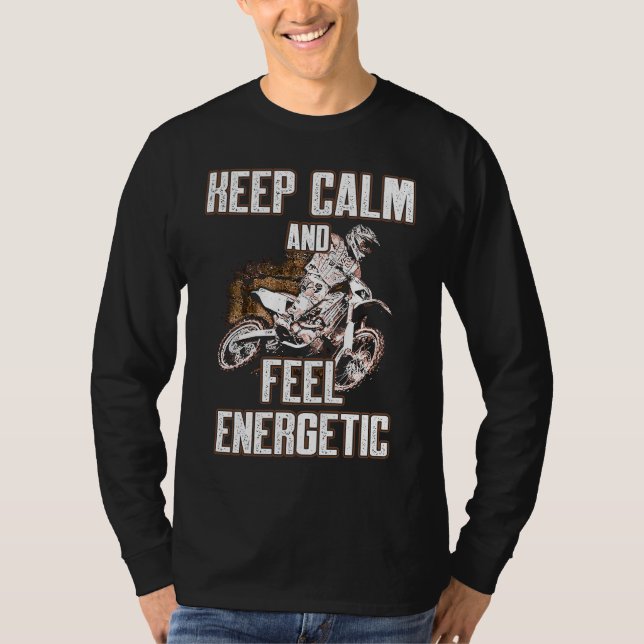 Keep Calm And Feel Energetic Motocross T Shirt (Framsida)