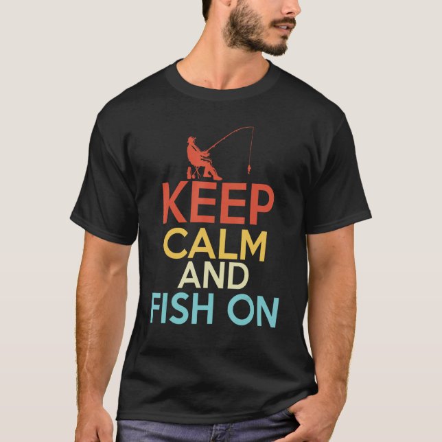 Keep calm and fish on  Design for fishermen 1 T Shirt (Framsida)